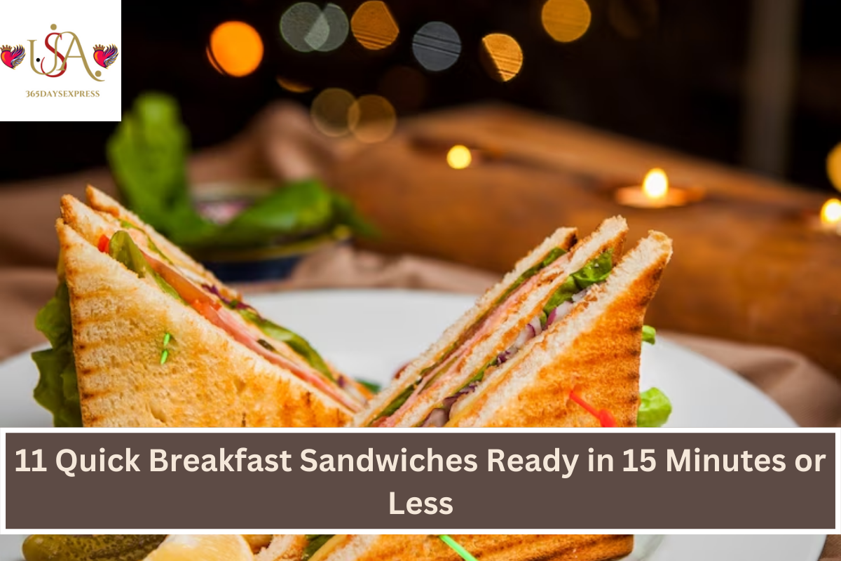 11 Quick Breakfast Sandwiches Ready in 15 Minutes or Less