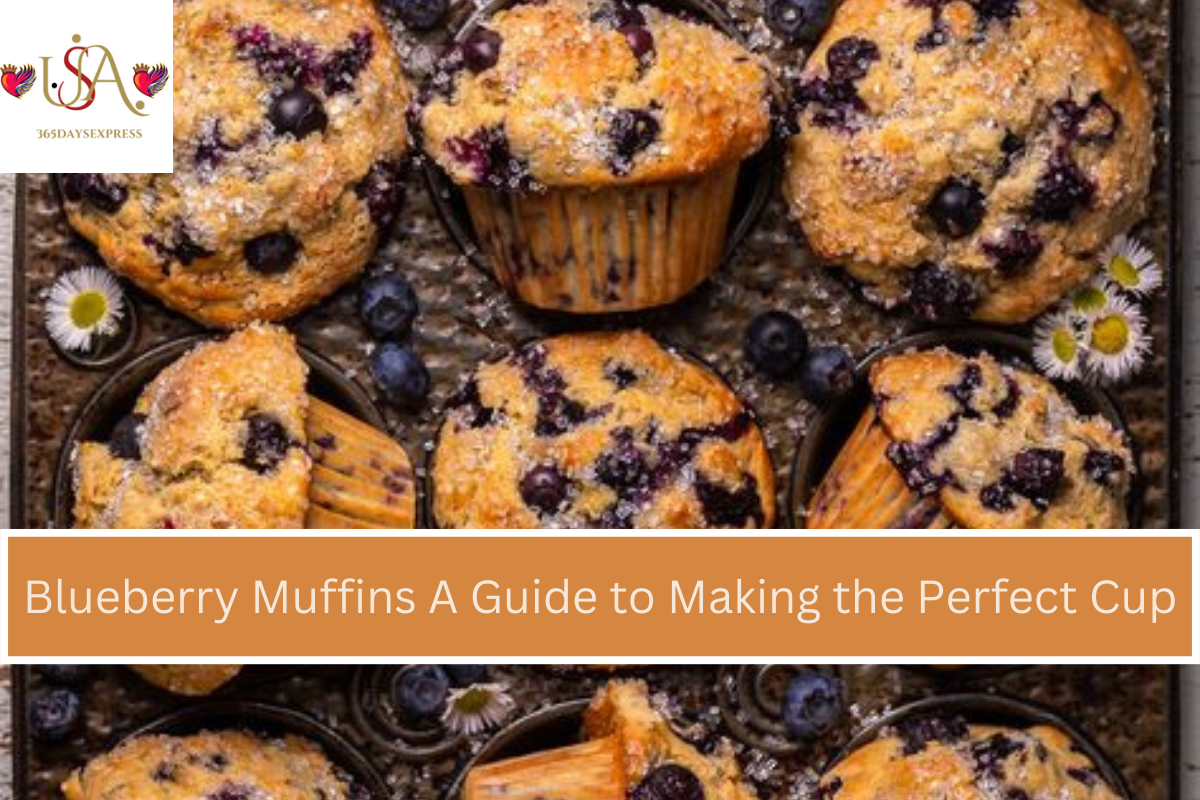Blueberry Muffins A Guide to Making the Perfect Cup