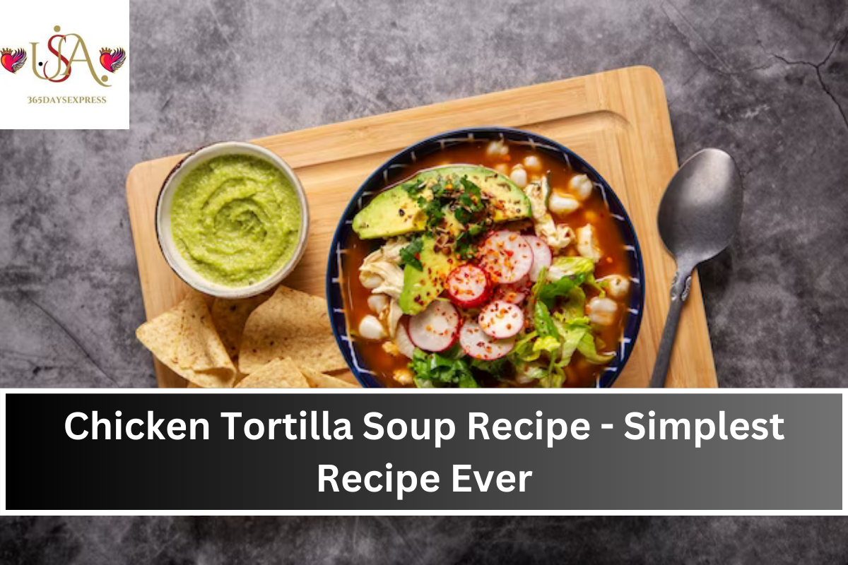 Chicken Tortilla Soup Recipe - Simplest Recipe Ever