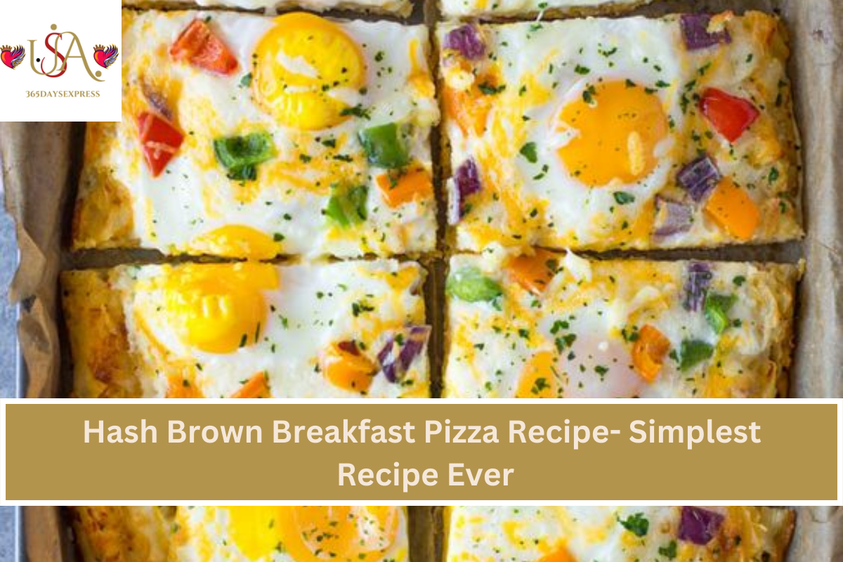 Hash Brown Breakfast Pizza Recipe- Simplest Recipe Ever