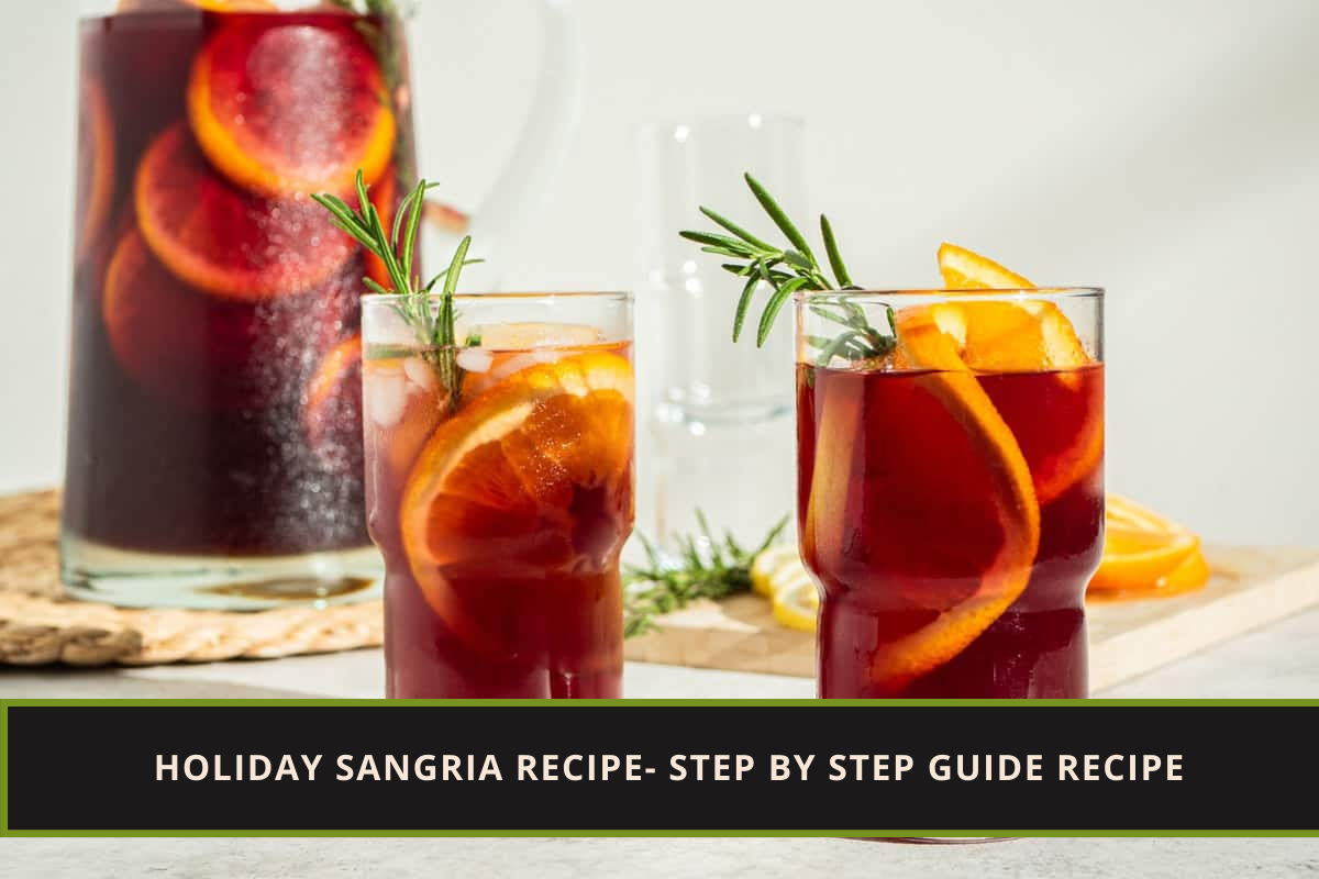 Holiday Sangria Recipe- Step by Step Guide