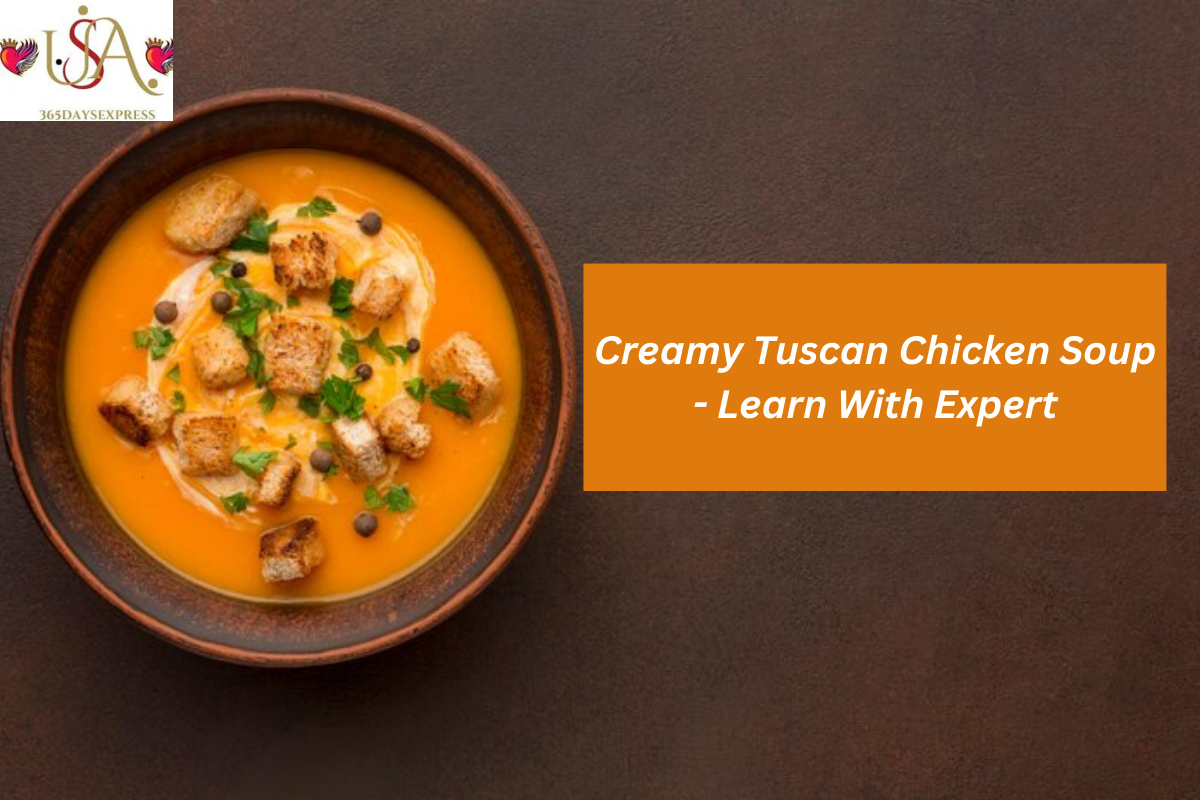 Creamy Tuscan Chicken Soup - Learn With Expert (2)