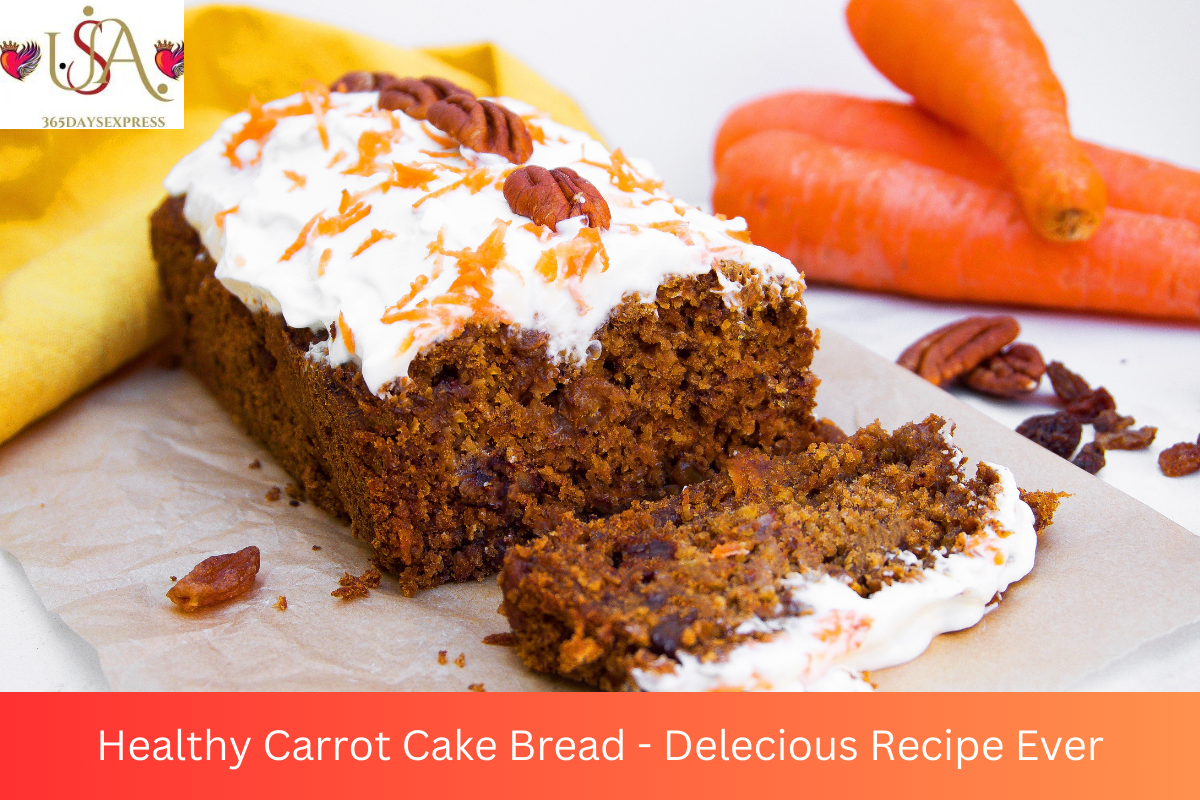 Healthy Carrot Cake Bread - Delecious Recipe Ever