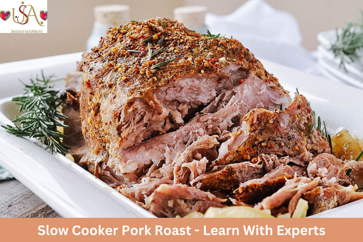 Slow Cooker Pork Roast - Learn With Experts